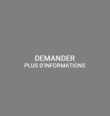 DEMANDER PLUS D'INFORMATIONS
